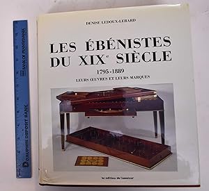 Les Ébénistes du XIXé Siècle, 1795- 1889: Leurs Oeuvres et leurs Marques