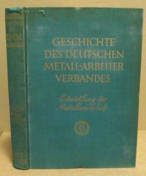 Seller image for Geschichte des Deutschen Metallarbeiter-Verbandes. Band I: Geschichte der Deutschen Metallwirtschaft. for sale by Nicoline Thieme