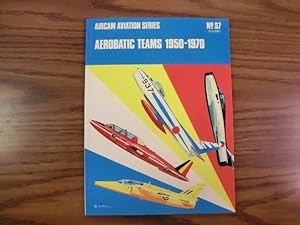 Aerobatic Teams 1950-1970 (Aircam Aviation Series S7 vol.1)