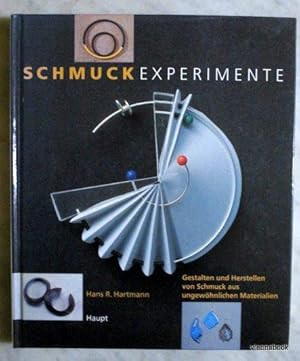 Schmuckexperimente. Gestalten und Herstellen von Schmuck aus ungewöhnlichen Materialien