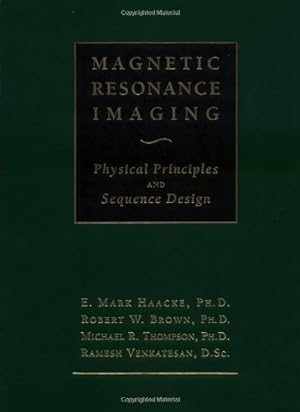 Seller image for Magnetic Resonance Imaging: Physical Principles and Sequence Design for sale by Modernes Antiquariat an der Kyll