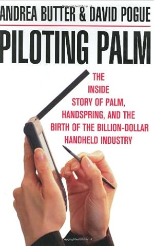 Seller image for Piloting Palm: The Inside Story of Palm, Handspring, and the Birth of the Billion-Dollar Handheld Industry for sale by Modernes Antiquariat an der Kyll