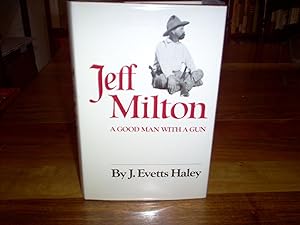 Seller image for Jeff Milton, a Good Man With a Gun for sale by Nash Books