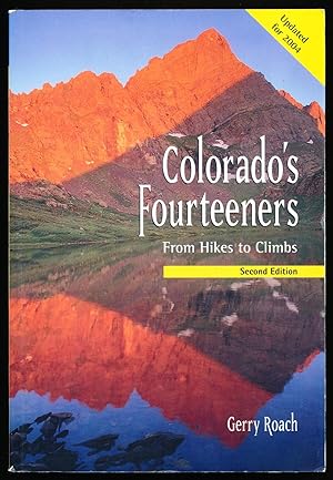 Colorado's Fourteeners, 2nd Ed.: From Hikes to Climbs