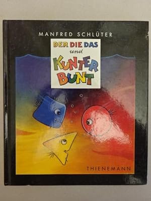 Der die das und kunterbunt. Stuttgart, Wien u. Bern, Thienemann, 1996. 13 Bll. Mit zahlr. farbige...