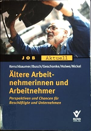 Seller image for ltere Arbeitnehmerinnen und Arbeitnehmer : Perspektiven und Chancen fr Beschftigte und Unternehmen. Job aktuell for sale by books4less (Versandantiquariat Petra Gros GmbH & Co. KG)