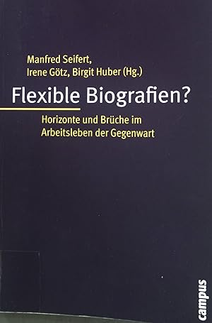 Seller image for Flexible Biografien? : Horizonte und Brche im Arbeitsleben der Gegenwart. for sale by books4less (Versandantiquariat Petra Gros GmbH & Co. KG)