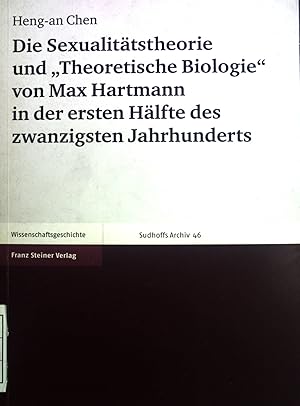 Seller image for Die Sexualittstheorie und "Theoretische Biologie" von Max Hartmann in der ersten Hlfte des zwanzigsten Jahrhunderts. Sudhoffs Archiv, Zeitschrift fr Wissenschaftsgeschichte, H. 46 for sale by books4less (Versandantiquariat Petra Gros GmbH & Co. KG)