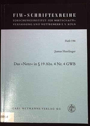 Bild des Verkufers fr Das "Netz" in  19 Abs. 4 Nr. 4 GWB : eine Untersuchung des Zugangstatbestandes unter Bercksichtigung der Theorien der Externalitten und Netzeffekte. Schriftenreihe des Forschungsinstitutes fr Wirtschaftsverfassung und Wettbewerb e.V. Kln ; H. 194 zum Verkauf von books4less (Versandantiquariat Petra Gros GmbH & Co. KG)