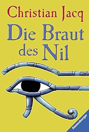 Die Braut des Nil. Christian Jacq. Aus dem Franz. von Tobias Scheffel / Ravensburger Taschenbuch ...