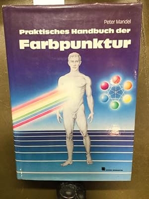Praktisches Handbuch der Farbpunktur, Bd.1