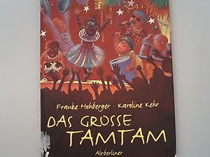 Image du vendeur pour Das groe Tamtam : ein Mitmachbuch mit einer Anleitung zum Bau von Instrumenten, zum Musikmachen und zum Feiern mit Musik. mis en vente par Antiquariat Bookfarm