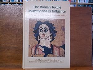 Seller image for The Roman Textile Industry and its Influence for sale by The Topsham Bookshop