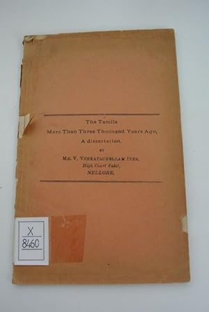 The Tamils More Than Three Thousand Years Ago. Off-printed from the Mysore University Magazine, D...