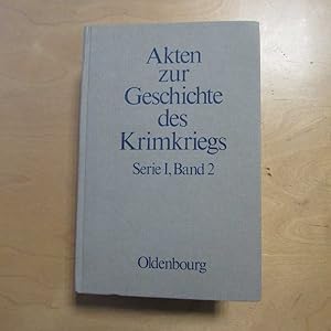 Imagen del vendedor de Akten zur Geschichte des Krimkriegs - Serie 1 / Band 2: sterreichische Akten zur Geschichte des Krimkriegs / 30. Mrz 1854 bis 9. September 1855 a la venta por Bookstore-Online