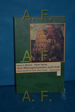 Image du vendeur pour Von Mesopotamien zum Irak : kleine Geschichte eines alten Landes (Wagenbachs Taschenbcherei 483) mis en vente par Antiquarische Fundgrube e.U.