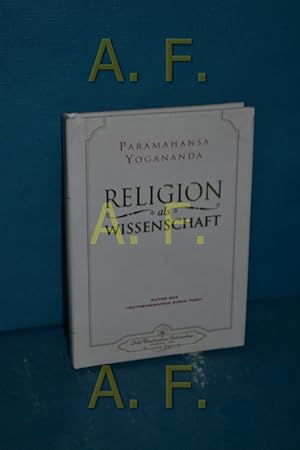 Seller image for Religion als Wissenschaft Paramahansa Yogananda. Vorw. von Douglas Ainslie for sale by Antiquarische Fundgrube e.U.