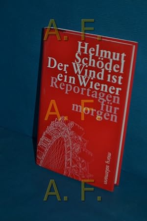 Seller image for Der Wind ist ein Wiener : Reportagen fr morgen for sale by Antiquarische Fundgrube e.U.