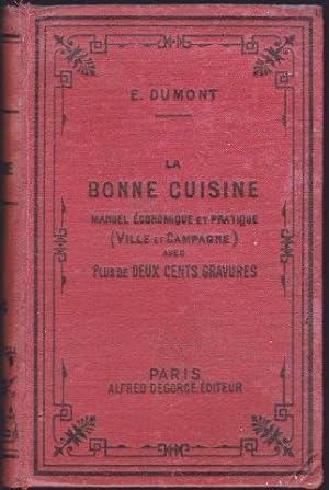 La Bonne Cuisine Francaise. Tout ce qui rapport a la table. Manuel-Guide pour la ville et la camp...