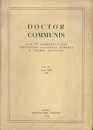 DOCTOR Communis. Acta et commendationes Pontificiae Academiae Romanae S. Thomae Aquinatis. Vol. X...