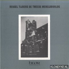 Bild des Verkufers fr Reusel tijdens de Tweeede Wereldoorlog zum Verkauf von Klondyke