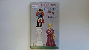 Seller image for THE FRENCH ON LIFE AND LOVE for sale by Goldstone Rare Books