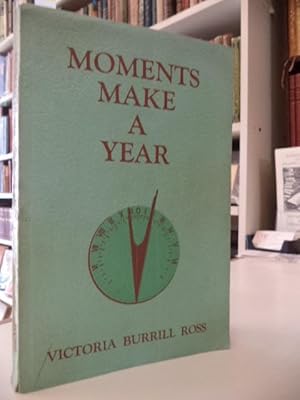 Seller image for Moments Make a Year [inscribed] for sale by The Odd Book  (ABAC, ILAB)