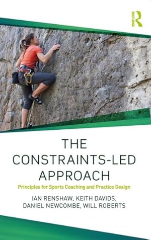 Imagen del vendedor de Constraints-Led Approach : Principles for Sports Coaching and Practice Design a la venta por GreatBookPrices