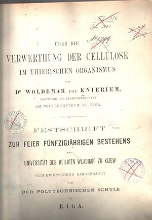 Über die Verwerthung der Cellulose im thierischen Organismus Festschrift zur Feier Fünfzigjährige...