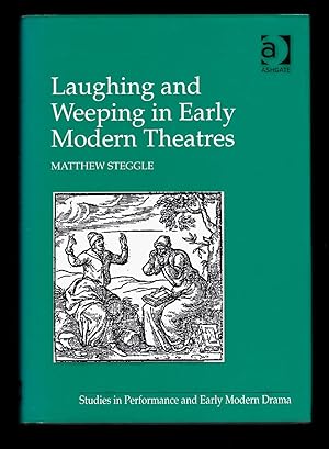 Image du vendeur pour Laughing and Weeping in Early Modern Theatres (Studies in Performance and Early Modern Drama) mis en vente par killarneybooks