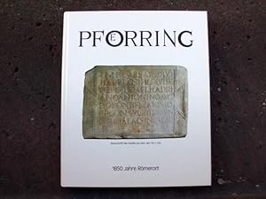 Imagen del vendedor de Pfrring. 1850 Jahre Rmerort Celeusum. Herausgegeben vom Markt Pfrring aus Anla der 1850-Jahrfeier 1991. Mit insgesamt 224 Abbildungen. Erstausgabe. a la venta por Versandantiquariat Abendstunde