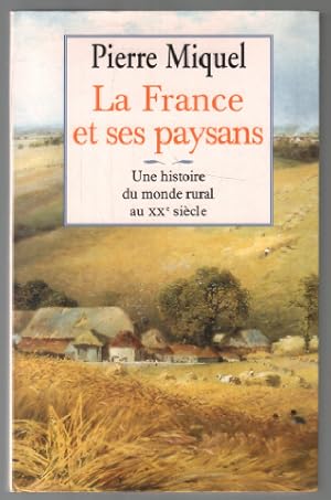 Immagine del venditore per La france et ses paysans une histoire du monde rural au XXe sicle venduto da librairie philippe arnaiz