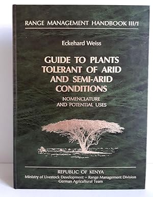 Image du vendeur pour Guide to Plants Tolerant of Arid and Semi-Arid Conditions - Nomenclature and Potential Uses mis en vente par Verlag IL Kunst, Literatur & Antiquariat