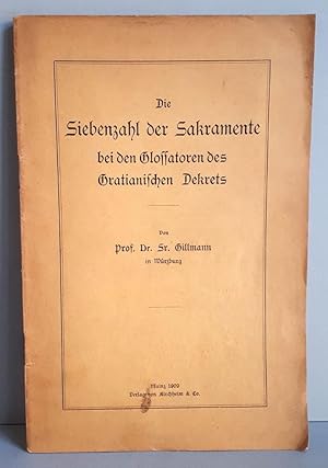 Die Siebenzahl der Sakramente bei den Glossatoren des Gratianischen Dekrets - 1909