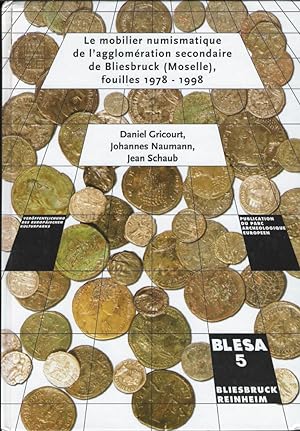 Bild des Verkufers fr *Le mobilier numismatique de l'agglomration secondaire de Bliesbruck (Moselle), fouilles 1978-1998 zum Verkauf von Librairie Archaion