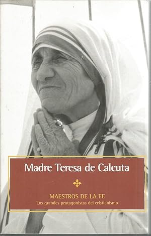 MADRE TERESA DE CALCUTA (colecc Maestros de la Fe)