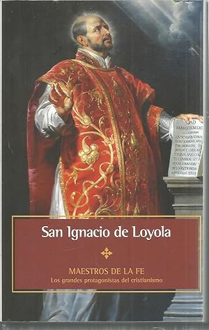 SAN IGNACIO DE LOYOLA (colecc Maestros de la Fe)