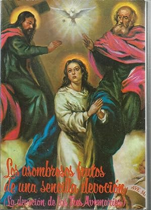 LOS ASOMBROSOS FRUTOS DE UNA SENCILLA DEVOCIÓN- La devoción de las Tres Avemarías)