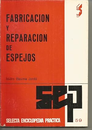 FABRICACION Y REPARACION DE ESPEJOS 2ªEDICION - Ilustrado con dibujos en b/n