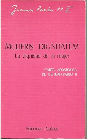 MULIERIS DIGNITATEM - LA DIGNIDAD DE LA MUJER (Carta Postólica de SS Juan Pablo II)