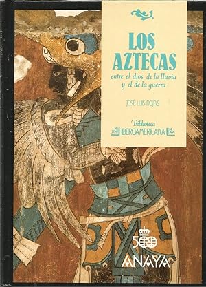 LOS AZTECAS entre el dios de la lluvia y el de la guerra (colec Biblioteca Iberoamericana 30) Mul...