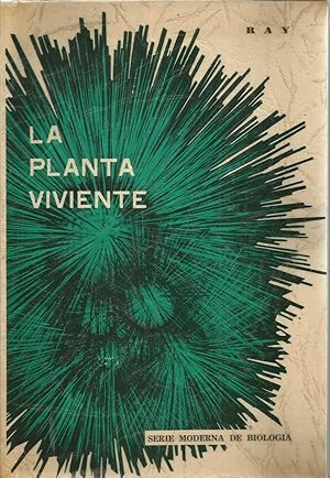 LA PLANTA VIVIENTE Conceptos Modernos de las Actividades Biológicas de las Plantas (Serie Moderna...