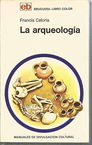 LA ARQUEOLOGIA (Manuales de divulgación cultural -Libro Color 21) 1ªEDICION Ilustraciones en color