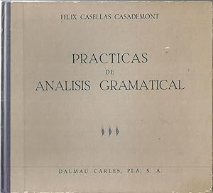 PRACTICAS DE ANALISIS GRAMATICAL -Desde la más sencilla oración simple al más complicado periodo-...