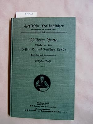 Image du vendeur pour Blicke ind die Hessen-Darmstdtischen Lande. Bearb. und hrsg. von Wilhelm Diehl. ("Hessische Volksbcher", 16) mis en vente par Versandantiquariat Dr. Wolfgang Ru