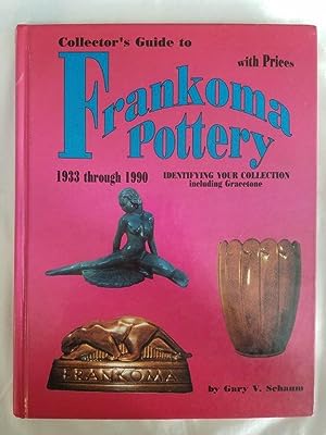 Collector's Guide to Frankoma Pottery 1933 through 1990 - Identifying Your Collection including G...