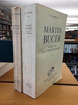 Martin Bucer. Etudes sur la correspondance avec nombreux textes inedits (Two Volumes)