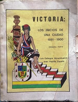 Victoria : Los inicios de una ciudad 1881-1900. Primera parte