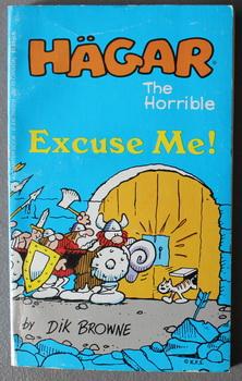 Bild des Verkufers fr HAGAR THE HORRIBLE EXCUSE ME! (Collection of classic Newspaper Comic Strip's) zum Verkauf von Comic World