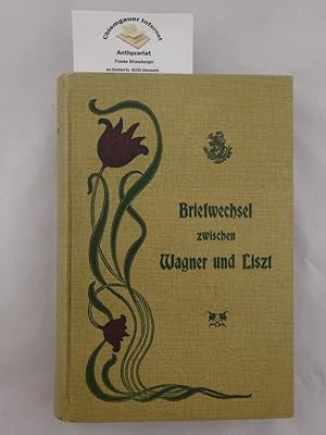 Briefwechsel zwischen Wagner und Liszt. Zweite VERMEHRTE Auflage. ZWEITER (2.) Band. Vom Jahre 18...